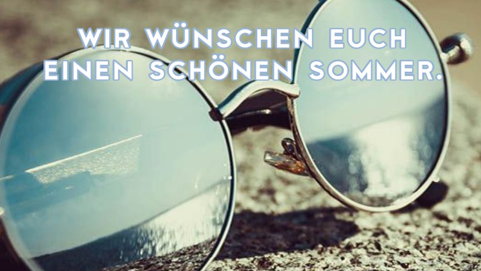 Schönen Sommer!